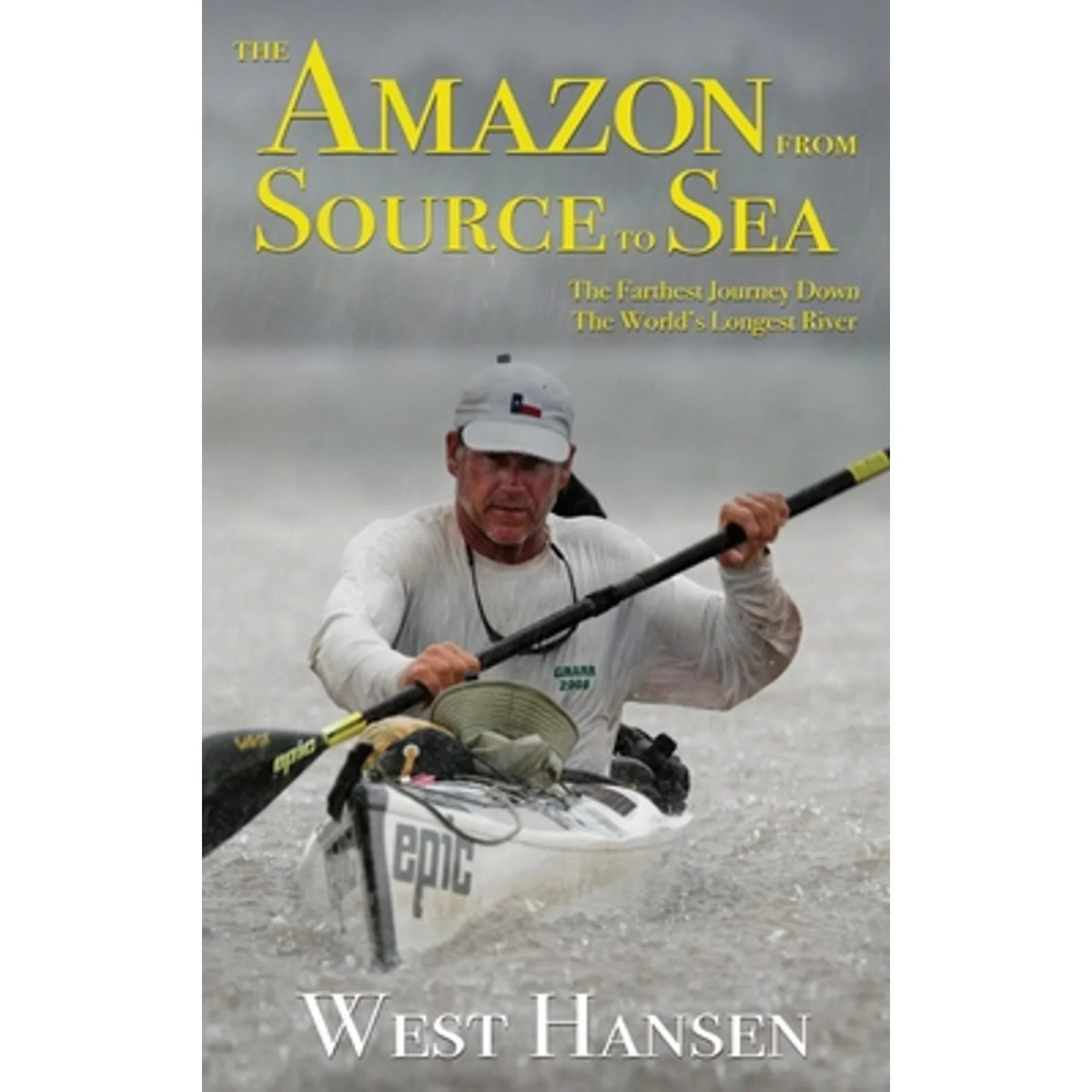 Pre-Owned The Amazon from Source to Sea: Farthest Journey Down the World's Longest River Enclosure 9780578509730) by West Hansen
